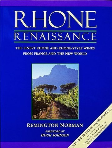 Stock image for Rhone Renaissance: The finest Rhone and Rhone-style wines from France and the new world for sale by WorldofBooks