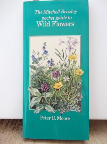 Beispielbild fr The Mitchell Beazley Pocket Guide to Wild Flowers zum Verkauf von WorldofBooks
