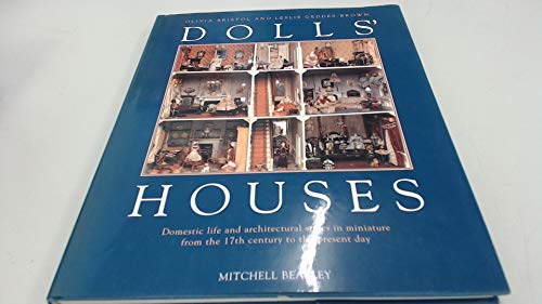 Imagen de archivo de Dolls' Houses : Domestic Life and Architectural Styles in Miniature from the 17th Century to the Present Day a la venta por Better World Books