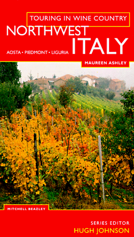 9781857328646: Northwest Italy: Aosta-Piedmont-Liguria (Touring in Wine Country)