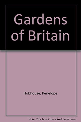 9781857328721: Gardens of Britain: A Touring Guide to Over 100 of the Best Gardens