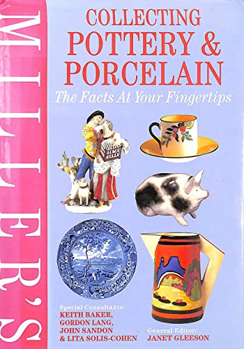 Beispielbild fr Millers Collecting Pottery and Porcelain : The Facts at Your Fingertips zum Verkauf von Better World Books Ltd
