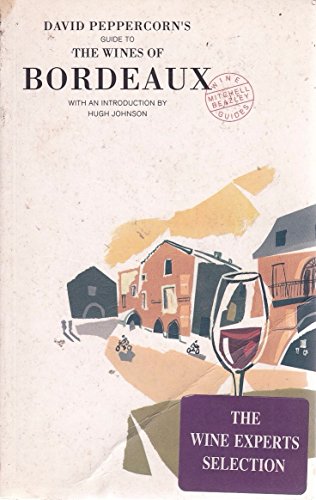 Beispielbild fr The Mitchell Beazley Guide to the Wines of Bordeaux (The Mitchell Beazley Wine Guides) zum Verkauf von Wonder Book