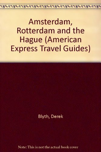 Stock image for Amsterdam, Rotterdam and the Hague (American Express Travel Guides) for sale by MusicMagpie