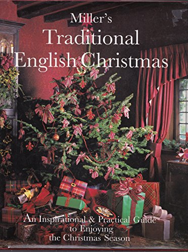 Stock image for Miller's Traditional English Christmas/an Inspirational & Practical Guide to Enjoying the Christmas Season for sale by MusicMagpie