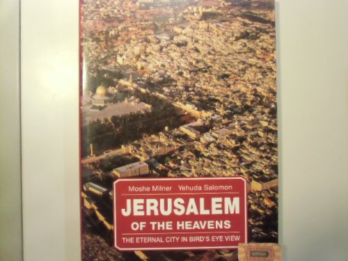Beispielbild fr Jerusalem of the Heavens. The Eternal City in Bird's Eye View. zum Verkauf von FIRENZELIBRI SRL
