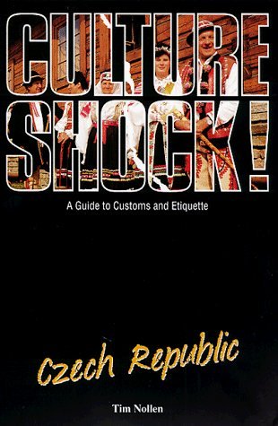 Culture Shock! Czech Republic: A Guide to Customs and Etiquette (9781857331905) by Tim Nollen