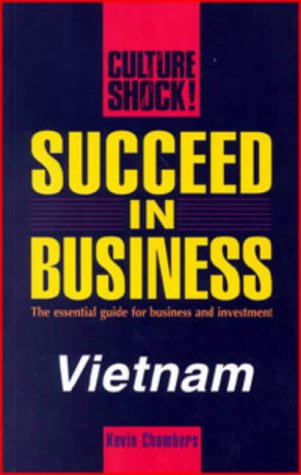 Imagen de archivo de Succeed in Business in Vietnam (Culture Shock!) a la venta por Hay-on-Wye Booksellers