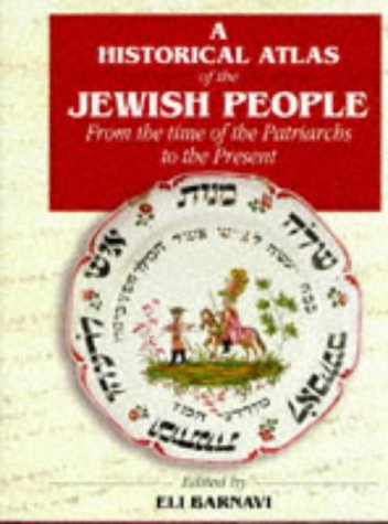 Imagen de archivo de A Historical Atlas of the Jewish People: From the Time of the Patriarchs to the Present a la venta por SecondSale
