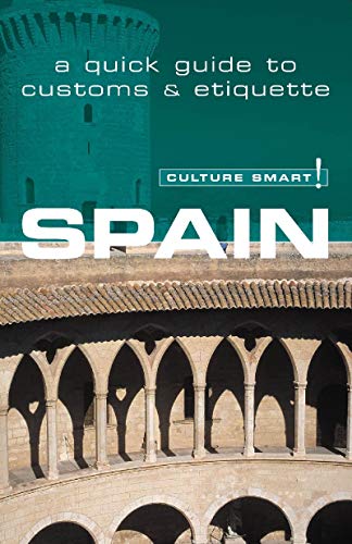 Spain - Culture Smart!: the essential guide to customs & culture - Meaney, Marian