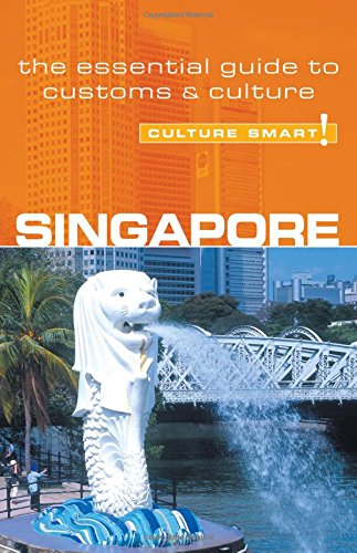 9781857333183: Singapore - Culture Smart!: The Essential Guide to Customs and Culture [Idioma Ingls]: A Quick Guide to Customs & Etiquette