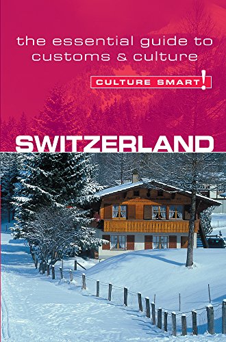 9781857333206: Switzerland - Culture Smart!: A Quick Guide to Customs and Etiquette [Idioma Ingls]: A Quick Guide to Customs & Etiquette (Culture Smart! Guides)