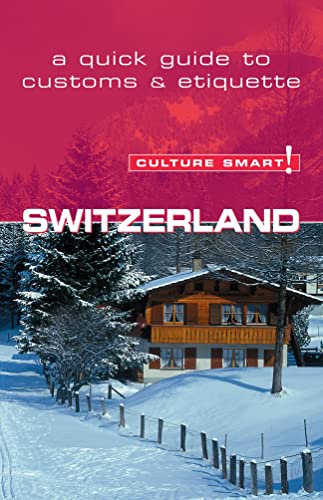 Switzerland - Culture Smart!: The essential guide to customs culture - Maycock, Kendall