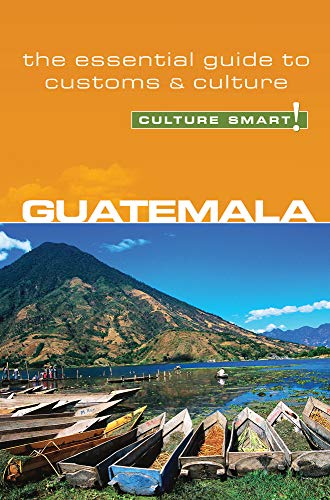Stock image for Guatemala - Culture Smart!: The Essential Guide to Customs Culture for sale by Goodwill of Colorado