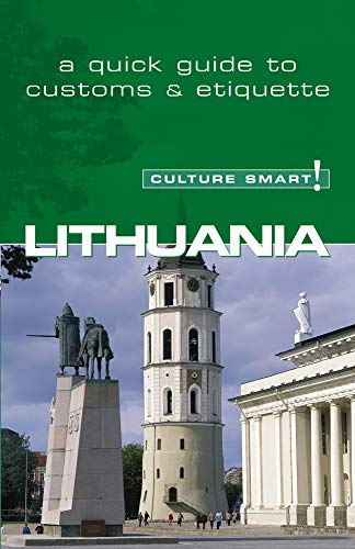 Lithuania - Culture Smart!: The Essential Guide to Customs & Culture - Belonogoff, Lara; Culture Smart!