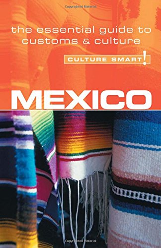 Culture Smart! Mexico : A Quick Guide to Customs and Etiquette