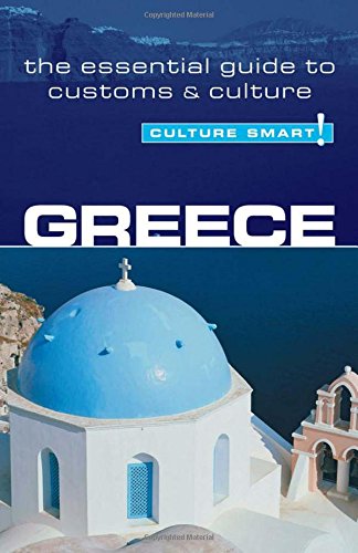 Culture Smart! Greece: A Quick Guide to Customs And Etiquette