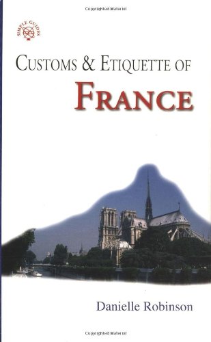 Beispielbild fr Customs & Etiquette of France (Simple Guides Customs and Etiquette) zum Verkauf von Wonder Book