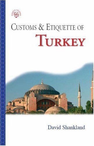 Imagen de archivo de Customs & Etiquette of Turkey (SIMPLE GUIDES CUSTOMS AND ETIQUETTE) a la venta por More Than Words