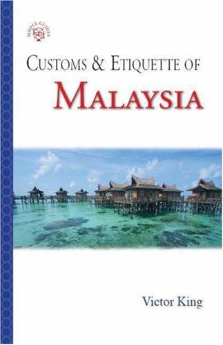 Beispielbild fr Customs & Etiquette of Malaysia (SIMPLE GUIDES CUSTOMS AND ETIQUETTE) zum Verkauf von HPB Inc.