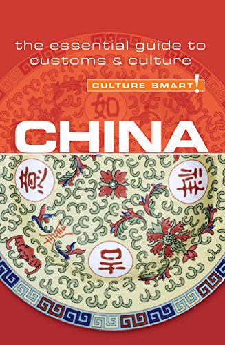 Beispielbild fr China - Culture Smart!: the essential guide to customs & culture zum Verkauf von Wonder Book