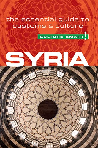 Stock image for Syria - Culture Smart! : The Essential Guide to Customs and Culture for sale by Better World Books