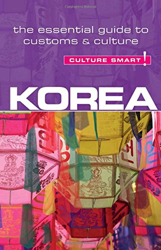 Beispielbild fr Korea - Culture Smart!: The Essential Guide to Customs Culture (45) zum Verkauf von Goodwill of Colorado