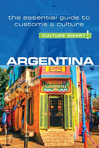 Stock image for Argentina - Culture Smart! The Essential Guide to Customs & Culture for sale by WorldofBooks