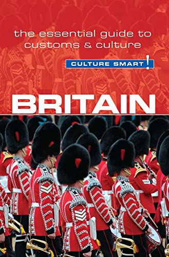 Imagen de archivo de Britain - Culture Smart! : The Essential Guide to Customs and Culture a la venta por Better World Books