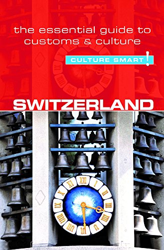 Switzerland - Culture Smart! : The Essential Guide to Customs & Culture - Kendall Maycock