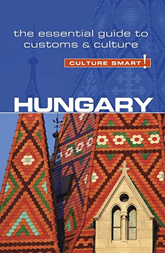 Stock image for Hungary - Culture Smart!: the Essential Guide to Customs & Culture for sale by WorldofBooks