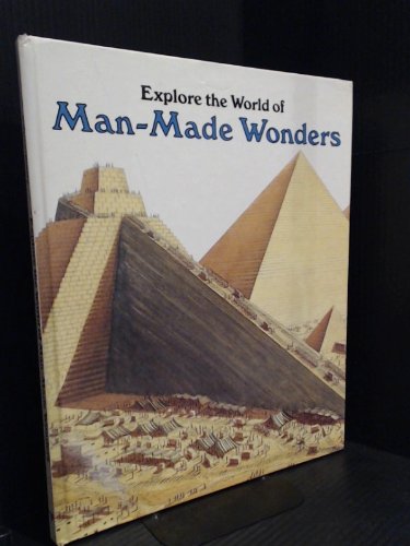 Beispielbild fr Explore the World of Man-Made Wonders zum Verkauf von MusicMagpie