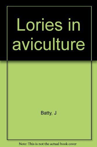 Lories in Aviculture (Parrot Library) (9781857360141) by Joseph Batty