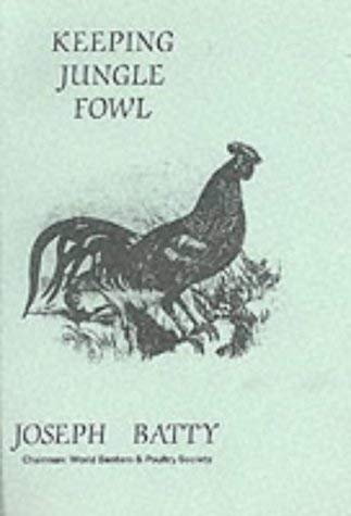 Keeping Jungle Fowl (9781857360523) by Joseph Batty