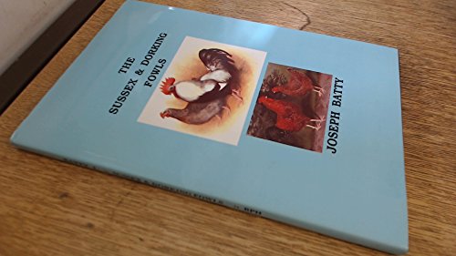 Imagen de archivo de The Sussex and Dorking Fowls a la venta por Seagull Books