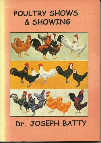 Stock image for POULTRY SHOWS & SHOWING. By Dr. Joseph Batty. for sale by Coch-y-Bonddu Books Ltd