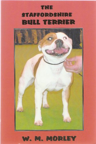 Staffordshire Bull Terrier (International Canine Library) (International Canine Library) (9781857362565) by W.M. Morley