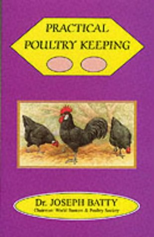 Stock image for PRACTICAL POULTRY KEEPING. By Dr. Joseph Batty. for sale by Coch-y-Bonddu Books Ltd