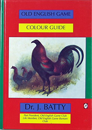 Old English Game Colour Guide (International Poultry Library) (9781857363968) by Joseph Batty