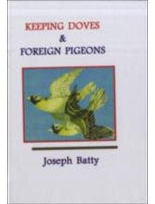 Stock image for Keeping Doves and Foreign Pigeons (International Pigeon Library) for sale by European Books and Media LLC