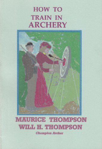 Stock image for How to Train in Archery (Sports & Pastimes Library) for sale by Tall Stories BA