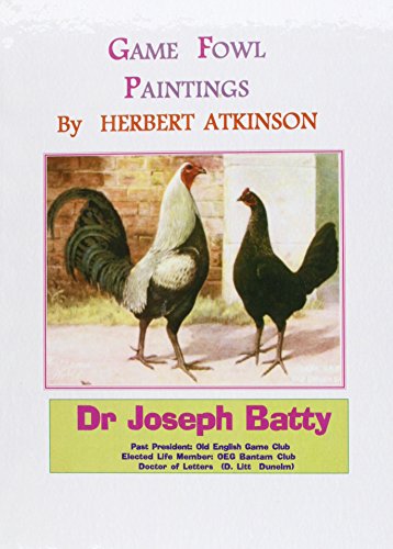 Game Fowl Paintings of Herbert Atkinson (9781857366129) by Joseph Batty