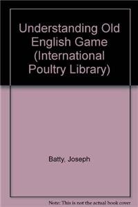 Understanding Old English Game (9781857366242) by Joseph Batty