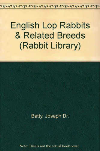 9781857366518: English Lop Rabbits & Related Breeds (Rabbit Library)