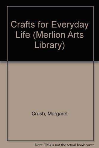 Stock image for Crafts for Everyday Life (Merlion Arts Library) for sale by Reuseabook