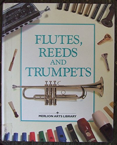 Stock image for Flutes, Reeds and Trumpets (Merlion Arts Library S.) Staples, Danny and Mahoney, Carole for sale by Re-Read Ltd