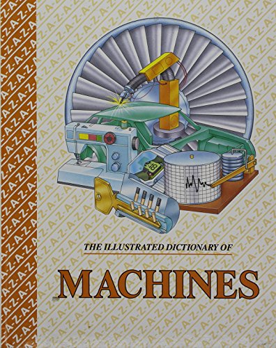 Beispielbild fr Illustrated Dictionary of Machines, The (The illustrated dictionaries of science) zum Verkauf von WorldofBooks