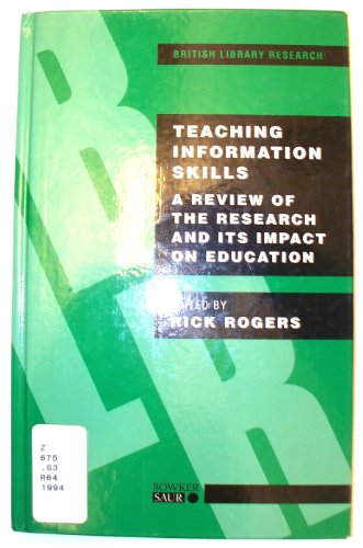 Imagen de archivo de Teaching Information Skills : A Review of the Research and Its Impact on Education (British Library Research Series) a la venta por PsychoBabel & Skoob Books