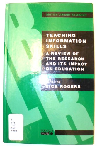 Stock image for Teaching Information Skills : A Review of the Research and Its Impact on Education (British Library Research Series) for sale by PsychoBabel & Skoob Books