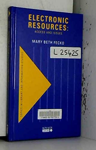 Imagen de archivo de Electronic Resources : Access and Issues (Topics in Library and Information Studies Series) a la venta por Zubal-Books, Since 1961